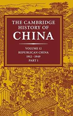 The Cambridge History of China, Vol. 12: Republican China, 1912-1949, Part 1