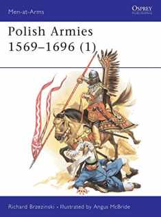 Polish Armies (1) : 1569-1696 (Men-At-Arms Series, 184) (Men-at-Arms, 184)