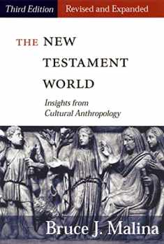 The New Testament World: Insights from Cultural Anthropology 3rd edition