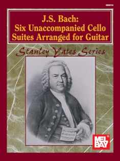 J.S. Bach: Six Unaccompanied Cello Suites Arranged for Guitar