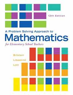 A Problem Solving Approach to Mathematics for Elementary School Teachers