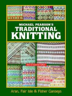 Michael Pearson's Traditional Knitting: Aran, Fair Isle and Fisher Ganseys, New & Expanded Edition (Dover Crafts: Knitting)
