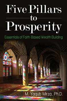 Five Pillars of Prosperity: Essentials of Faith-Based Wealth Building