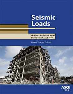 Seismic Loads: Guide to the Seismic Load Provisions of ASCE 7 - 10 (Asce Press)