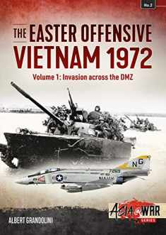 The Easter Offensive: Vietnam 1972: Volume 1 - Invasion Across the DMZ (Asia@War)