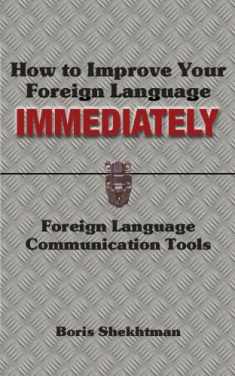 How to Improve Your Foreign Language Immediately: Foreign Language Communication Tools