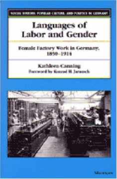Languages of Labor and Gender: Female Factory Work in Germany, 1850-1914 (Social History, Popular Culture, and Politics in Germany)