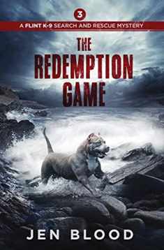 The Redemption Game (The Flint K-9 Search And Rescue Mysteries)