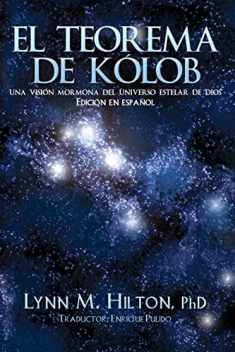 El Teorema de Kolob: Una visión mormona del universo estelar de Dios (Spanish Edition)