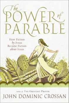 The Power of Parable: How Fiction by Jesus Became Fiction about Jesus
