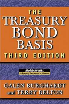 The Treasury Bond Basis: An in-Depth Analysis for Hedgers, Speculators, and Arbitrageurs (McGraw-Hill Library of Investment and Finance)