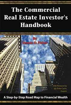 The Commercial Real Estate Investor's Handbook: A Step-by-Step Road Map to Financial Wealth
