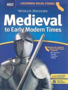 World History: Medieval to Early Modern Times (California Social Studies)