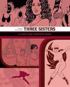 Three Sisters: The Love And Rockets Library Vol. 14 (LOVE & ROCKETS LIBRARY GILBERT GN)