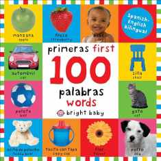 First 100 Words / Primera 100 palabras (Bilingual): Primeras 100 palabras - Spanish-English Bilingual (Spanish Edition)