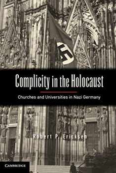 Complicity in the Holocaust: Churches and Universities in Nazi Germany