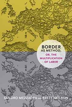 Border as Method, or, the Multiplication of Labor (a Social Text book)