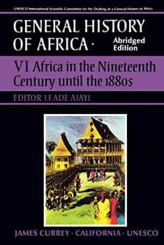 UNESCO General History of Africa, Vol. VI, Abridged Edition: Africa in the Nineteenth Century until the 1880s (Volume 6)
