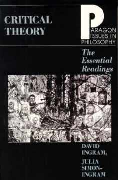 Critical Theory: The Essential Readings (Paragon Issues in Philosophy)