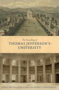 The Founding of Thomas Jefferson's University (Jeffersonian America)