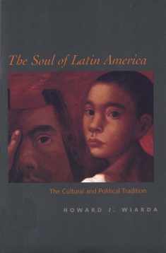 The Soul of Latin America: The Cultural and Political Tradition