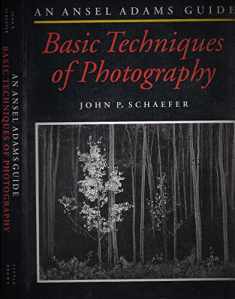 The Ansel Adams Guide: Basic Techniques of Photography - Book 1