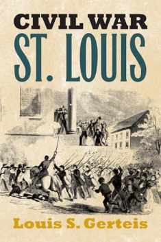 Civil War St. Louis (Modern War Studies)