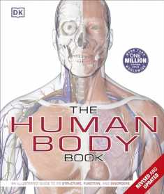 The Human Body Book: An Illustrated Guide to its Structure, Function, and Disorders (DK Human Body Guides)