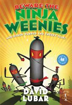 Beware the Ninja Weenies: And Other Warped and Creepy Tales (Weenies Stories)