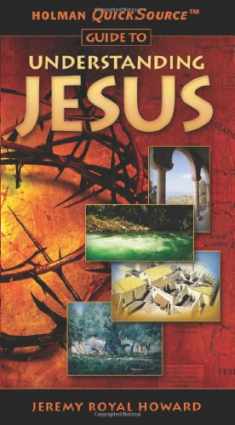 Holman QuickSource Guide to Understanding Jesus
