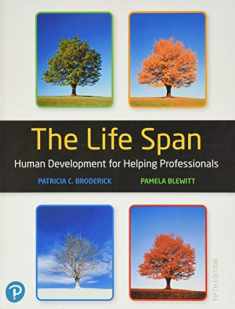Life Span, The: Human Development for Helping Professionals