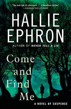 Come and Find Me: A Novel of Suspense