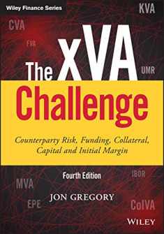 The xVa Challenge: Counterparty Risk, Funding, Collateral, Capital and Initial Margin (Wiley Finance)