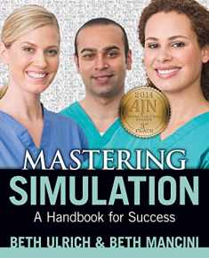 Mastering Simulation: A Nurse's Handbook for Success, 2014 AJN Award Recipient