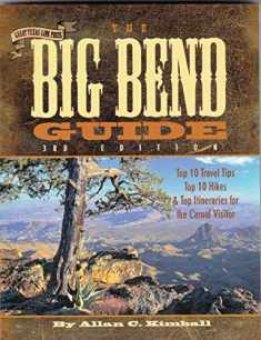 The Big Bend Guide: Top 10 Travel Tips Top 10 Hikes & Top Itineraries for the Casual Visitor