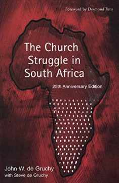 The Church Struggle In South Africa, Twenty-fifth Anniversary Edition