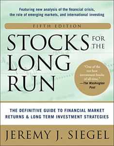 Stocks for the Long Run 5/E: The Definitive Guide to Financial Market Returns & Long-Term Investment Strategies