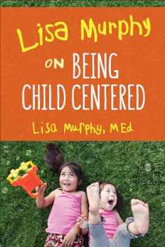 Lisa Murphy on Being Child Centered