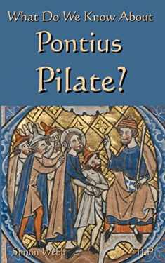 What Do We Know About Pontius Pilate?