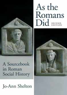 As the Romans Did: A Sourcebook in Roman Social History, 2nd Edition