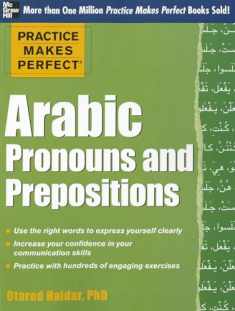 Practice Makes Perfect Arabic Pronouns and Prepositions (Practice Makes Perfect Series)