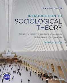 Introduction to Sociological Theory: Theorists, Concepts, and Their Applicability to the Twenty-First Century