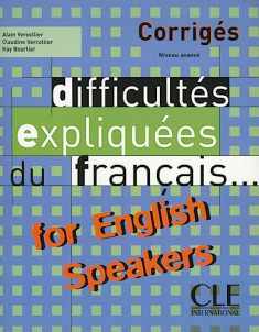 Difficultes Expliquees Du Francais for English Speakers Key (Intermediate/Advanced A2/B2) (French Edition)