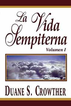 La Vida Sempiterna, Volumen 1 (Spanish Edition)