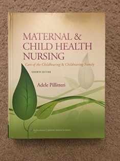 Maternal & Child Health Nursing: Care of the Childbearing & Childrearing Family