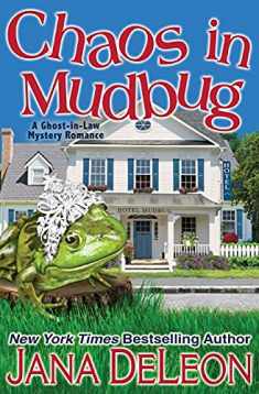 Chaos in Mudbug (Ghost-in-Law Mystery Romance)
