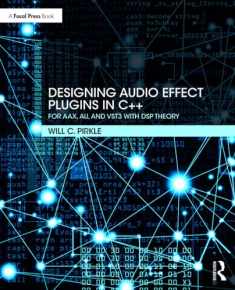Designing Audio Effect Plugins in C++: For AAX, AU, and VST3 with DSP Theory