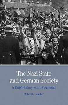 The Nazi State and German Society: A Brief History With Documents (Bedford Series in History and Culture)