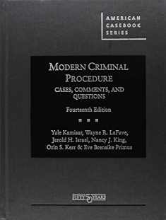 Modern Criminal Procedure, Cases, Comments, & Questions (American Casebook Series)