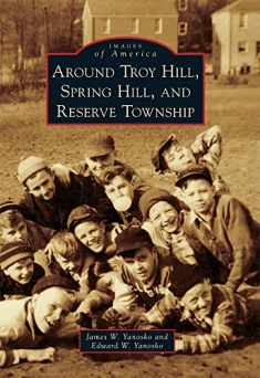 Around Troy Hill, Spring Hill, and Reserve Township (Images of America)